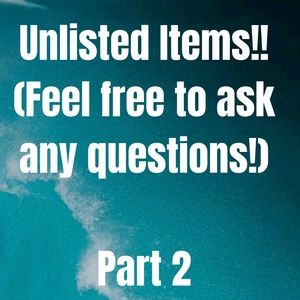 Unlisted items. Feel free to ask any questions…